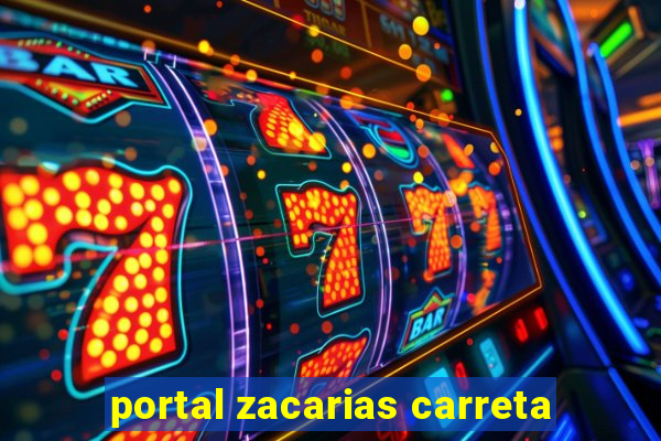 portal zacarias carreta